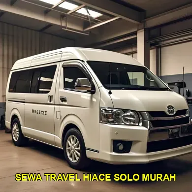 sewa travel hiace solo murah
